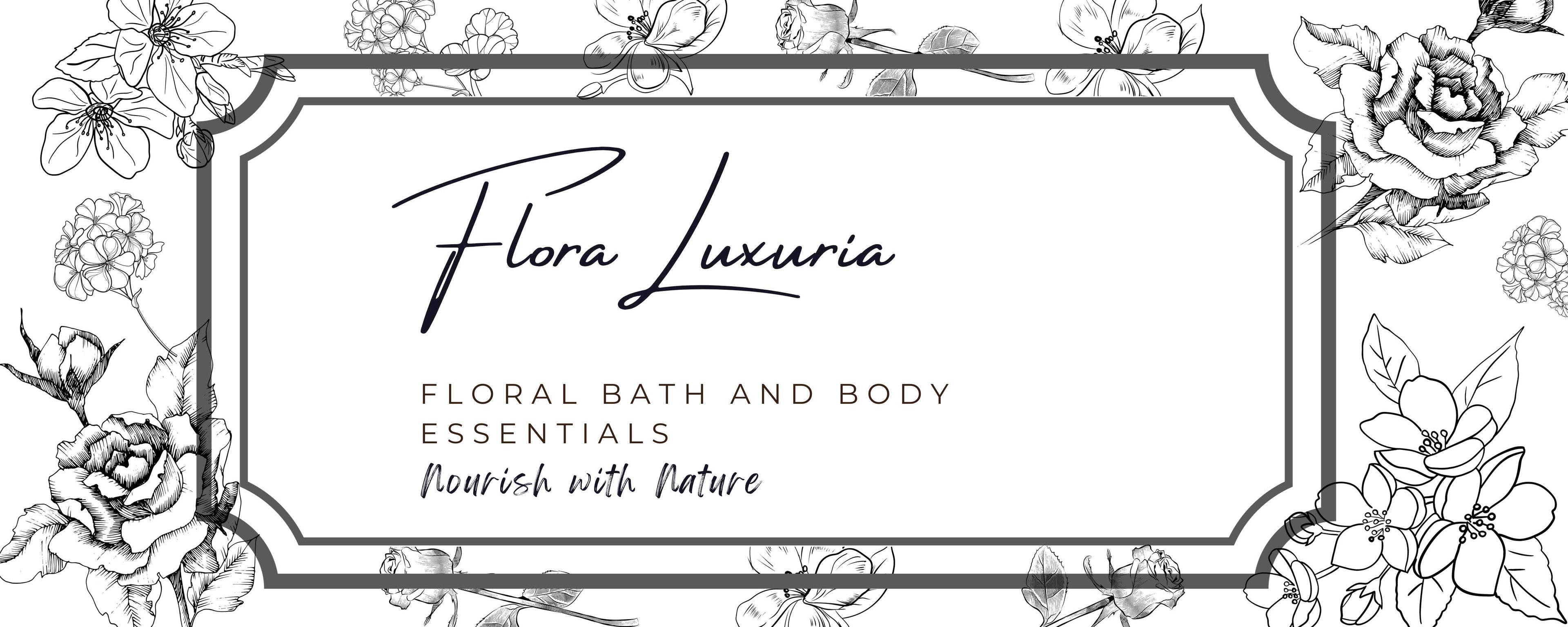 Flora Luxuria Floral Bath and Body Essentials, Nourish with Nature